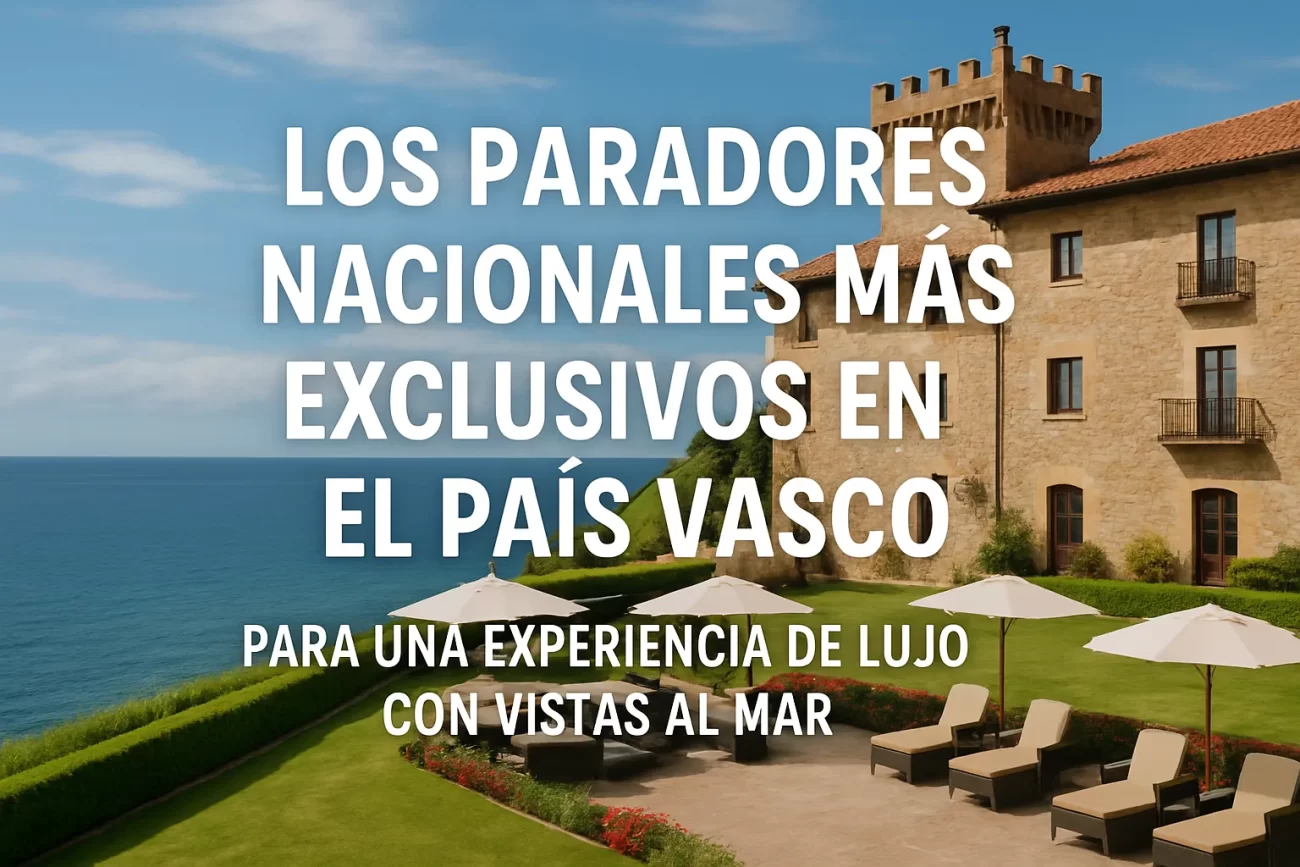 Los-Paradores-Nacionales-mas-exclusivos-en-el-Pais-Vasco-para-una-experiencia-de-lujo-con-vistas-al-mar | Paradores.tv Los Paradores Nacionales más exclusivos en el País Vasco para una experiencia de lujo con vistas al mar