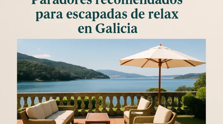 Paradores recomendados para escapadas de relax en Galicia