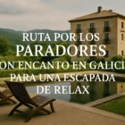 Ruta por los Paradores con encanto en Galicia para una escapada de relax