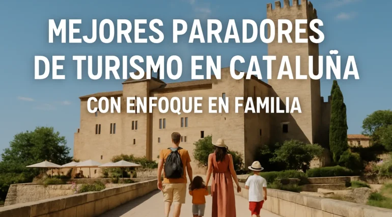 Mejores-Paradores-de-turismo-en-Cataluna-con-enfoque-en-familia | Paradores.tv Mejores Paradores de turismo en Cataluña con enfoque en familia