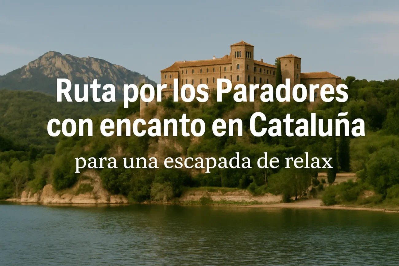 Ruta-por-los-Paradores-con-encanto-en-Cataluna-para-una-escapada-de-relax | Paradores.tv Ruta por los Paradores con encanto en Cataluña para una escapada de relax