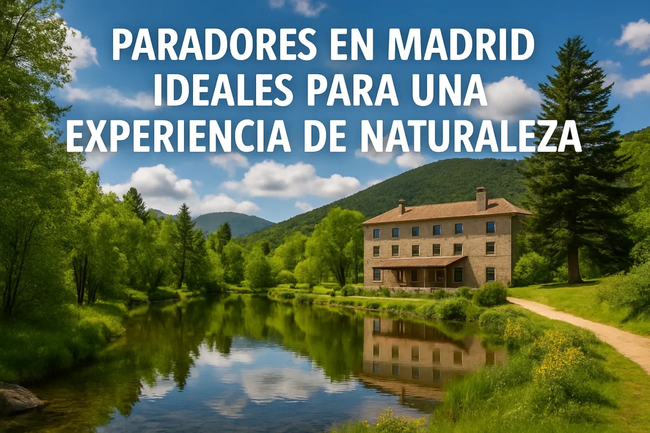 Paradores-en-Madrid-ideales-para-una-experiencia-de-naturaleza | Paradores.tv Paradores en Madrid ideales para una experiencia de naturaleza