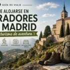Dónde alojarse en Paradores de Madrid para turismo de aventura