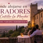 Donde-alojarse-en-Paradores-de-Castilla-La-Mancha-para-turismo-romantica | Paradores.tv Dónde alojarse en Paradores de Castilla-La Mancha para turismo romántica