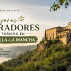 Mejores Paradores de turismo en Castilla-La Mancha con enfoque de naturaleza