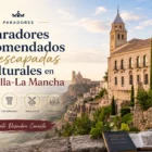 Paradores recomendados para escapadas cultural en Castilla-La Mancha