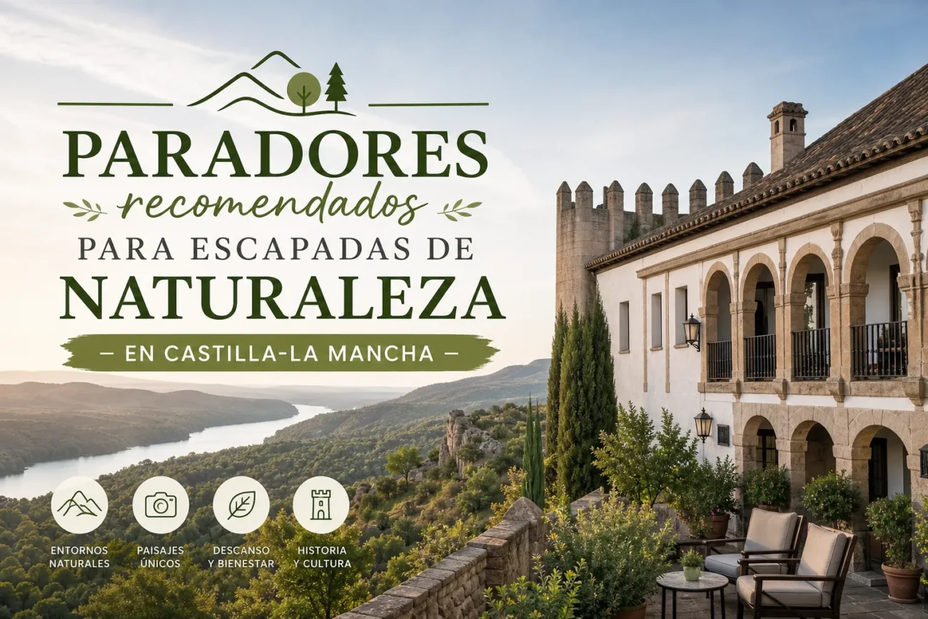 Paradores-recomendados-para-escapadas-de-naturaleza-en-Castilla-La-Mancha | Paradores.tv Paradores recomendados para escapadas de naturaleza en Castilla-La Mancha