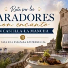 Ruta-por-los-Paradores-con-encanto-en-Castilla-La-Mancha-para-una-escapada-gastronomica | Paradores.tv Ruta por los Paradores con encanto en Castilla-La Mancha para una escapada gastronómica