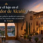 Vive el lujo en el Parador de Alcañiz un antiguo palacio medieval convertido en uno de los hoteles más exclusivos de Aragón